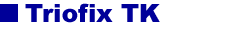 Triofix TK